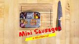 Mini Sausages & Meatballs (DAY 2)