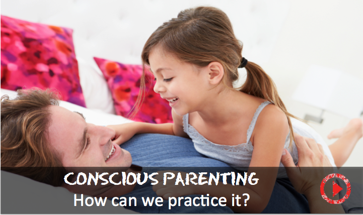 Conscious parenting